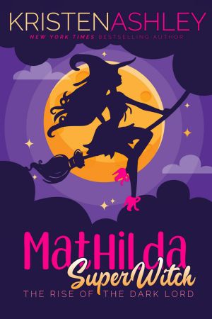 [Mathilda's Book of Shadows 02] • Mathilda, Superwitch Rise of the Dark Lord